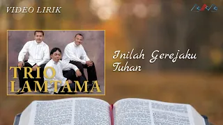 lamtama trio inilah gereja mu tuhan video lirik 