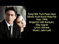 Download Lagu तुम पास आये Tum Paas Aaye Hindi Lyrics – Kuch Kuch Hota Hai