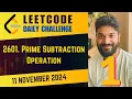 2601 Prime Subtraction Operation Daily Challenge 11 Nov 2024 POTD