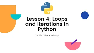 Python Programming for Beginners Lesson 4 - Loops and Iterations