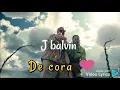 Download Lagu DE CORA ❤️ = J BALVIN - RAUW ALEJANDRO