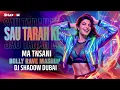 Lagu Sau Tarah Ke x Ma Tnsani / Yalla Habibi (Bolly Rave Mashup) | DJ Shadow Dubai | Ahla Laila Ahla Naas