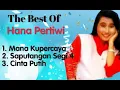 Download Lagu Hana Pertiwi - Mana Kupercaya - Saputangan Segi 4 - Cinta Putih
