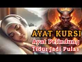 Ayat Kursi Pengusir Jin dan Setan | Bacaan Pengantar Tidur yang Menenangkan Hati dan Pikiran