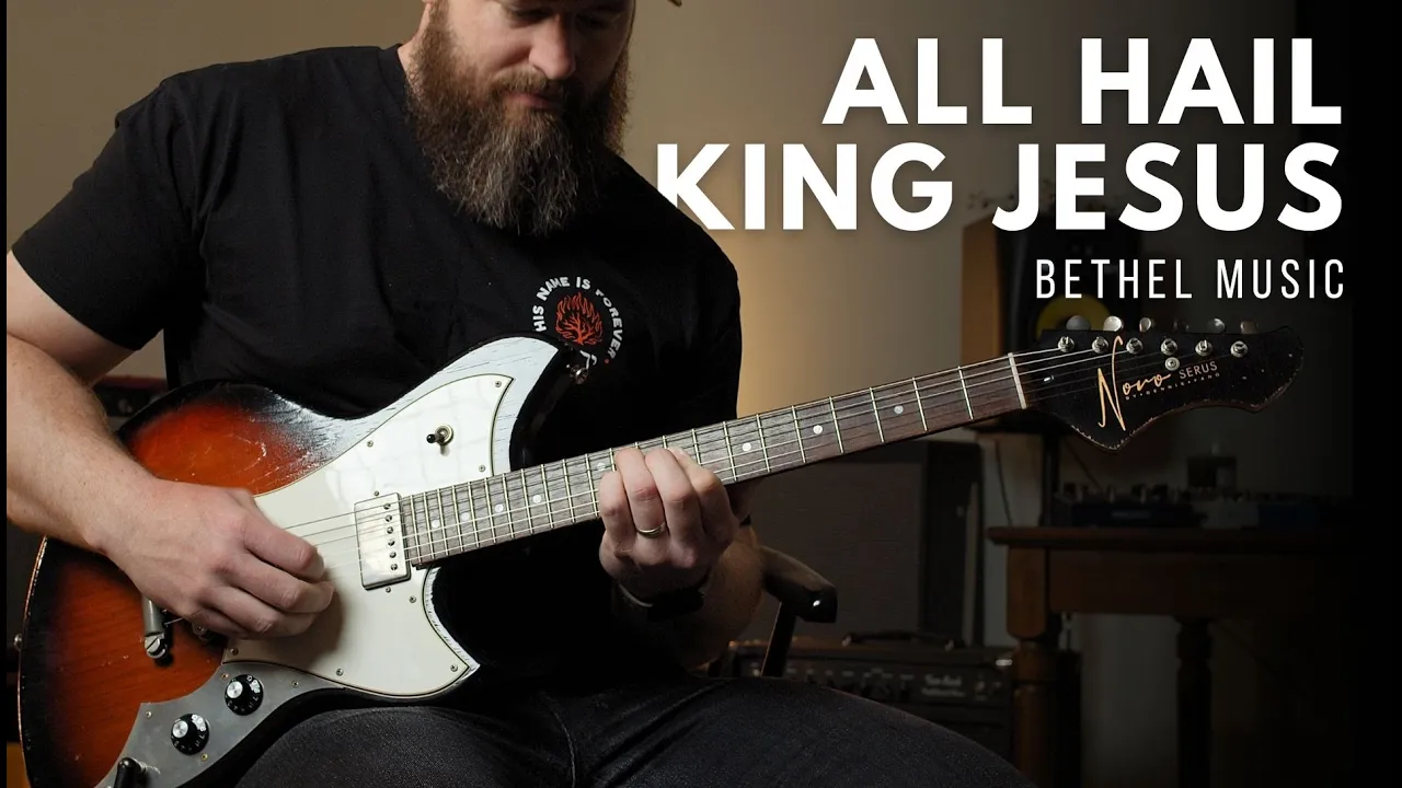 All Hail King Jesus- Bethel Music - Electric guitar play through (Line 6 Helix)
