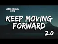 Lagu Full Song: Keep Moving Forward 2.0 | An Inspirational Anthem - Lyrics Video 2024