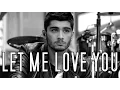 ZAYN - LET ME LOVE YOU