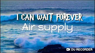 Download I CAN WAIT FOREVER, AIR SUPPLY MP3