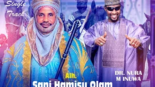 nura m inuwa dan isan kashere alh sani olam official audio 2024