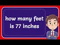 how many feet is 77 inches
