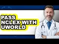How to Pass NCLEX with UWorld - Easy Guide