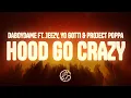 Download Lagu DaBoyDame - Hood Go Crazy (Lyrics) ft. Jeezy, Yo Gotti, Project Poppa