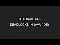 Java Programming Tutorial 44 - Deadlocks in java in English
