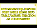Databases SQL Server Pass table name into table valued function as a parameter 2 Solutions