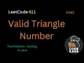 LeetCode 611 Valid Triangle Number Two Pointers Sorting Java Explanation Hindi