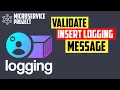 Validate and insert logging message - Project Logging