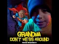 Grandma Don't Mess Around  - Nico RichRay