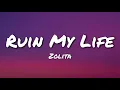 Zolita - Ruin My Life  (Lyrics)