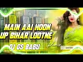 Main Aai Hoon UP Bihar Lootne // Bollywood Dj Remix // Edm Drop Mix // Jhankar Song Dj Gs Babu