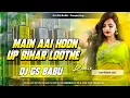Download Lagu Main Aai Hoon UP Bihar Lootne // Bollywood Dj Remix // Edm Drop Mix // Jhankar Song Dj Gs Babu