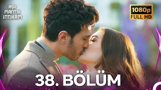 Aşk Mantık İntikam 38. Bölüm (HD)