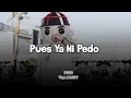 PUES YA NI PEDO - Chuyin, Fuerza Regida || Solo Tumbados MIX