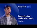 Phillip Pan - React Native under the hood App js Conf 2024