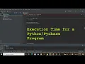 how to find the execution time of python program finding execution time for pycharm