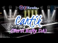 Download Lagu CANTIK (A. RAFIQ) VERSI RAFLY DA KARAOKE DANGDUT (TEMPO MANTAP) KWALITAS AUDIO HD