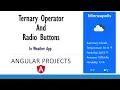 Weather App continued Radio buttons and ternary operators in Angular