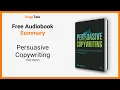 Persuasive Copywriting by Andy Maslen 7 Minute Summary