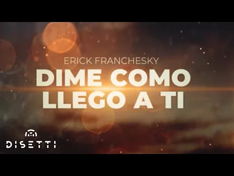Download MP3 Erick Franchesky - Dime Como Llego a Ti | Salsa Romantica Con Letra