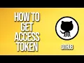 How To Get Access Token GitHub Tutorial