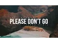 Lagu Joel Adams - Please Don't Go (Tschax Remix)