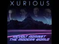 Download Lagu Xurious - Revolt Against The Modern World