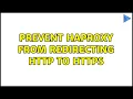 Prevent HAProxy from redirecting HTTP to HTTPS