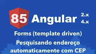 Curso Angular Forms template driven Pesquisando endereco automaticamente com CEP