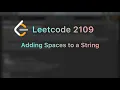 Adding Spaces to a String - Leetcode 2109