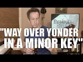 Clawhammer Banjo Song and Tab: "Way Over Yonder In A Minor Key"