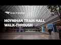 Moynihan Train Hall Virtual Walks - through