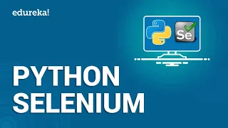 Python Selenium Python Selenium Webdriver Tutorial Python Tutorial Python Training Edureka