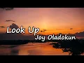 Joy Oladokun - look up (Lyric Video)