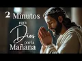 Download Lagu 2 MINUTOS para DIOS en la MAÑANA 🤍✝️🤍