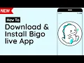 How To Download \u0026 Install BIGO Live App