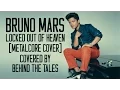 Download Lagu Bruno Mars - Locked Out Of Heaven (Metalcore Cover)