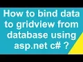 How to bind data to gridview from database using asp net c