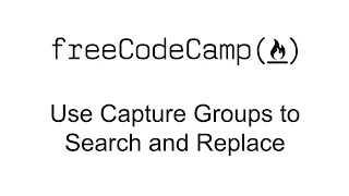 Regular Expressions - Use Capture Groups to Search and Replace