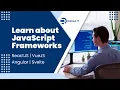 Learn about JavaScript Frameworks