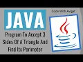Program To Accept 3 Sides Of A Triangle And Find Its Perimeter Java Tutorial