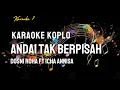 Download Lagu ANDAI TAK BERPISAH KARAOKE‼️DOSNI ROHA ft ICHA ANNISA DANGDUT KOPLO